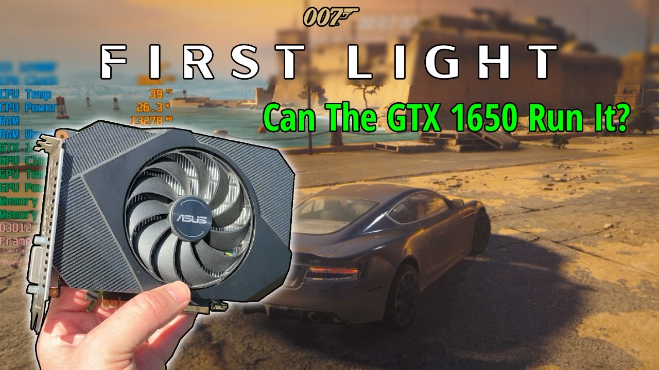 GTX 1650 Vs 007 First Light - Is It Even Playable?