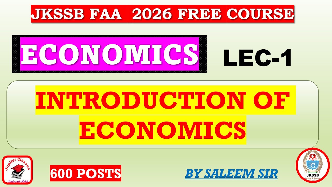 LEC-1 || INTRODUCTION OF ECONOMICS - BASIC CONCEPTS AND PRINCIPLES || JKSSB FAA 2026 #faa 