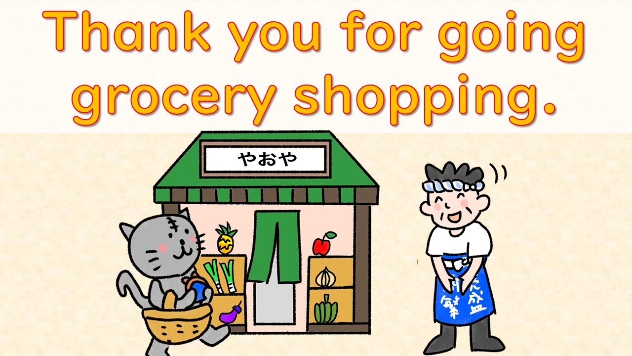 Thank you for going grocery shopping. 「お買い物に行ってくれてありがとう。」Kitty catがお買い物に行くよ。幼児　小学生、親子で楽しく聞き流し初級英会話！