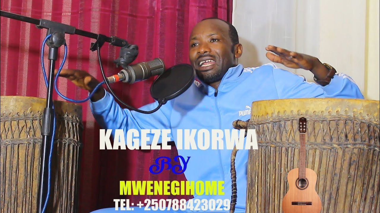 KAGEZE IKORWA BY MWENEGIHOME (VIDEO OFFICIAL) TEL: +250788423029