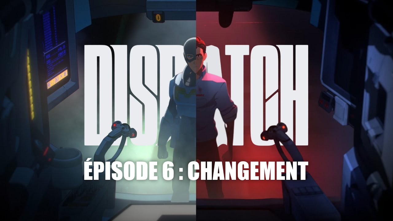 DISPATCH #6: CHANGEMENT - VOD FR - PS5