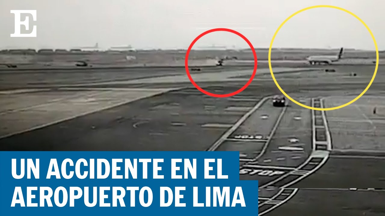 Un ACCIDENTE aéreo en el aeropuerto de Lima | El País