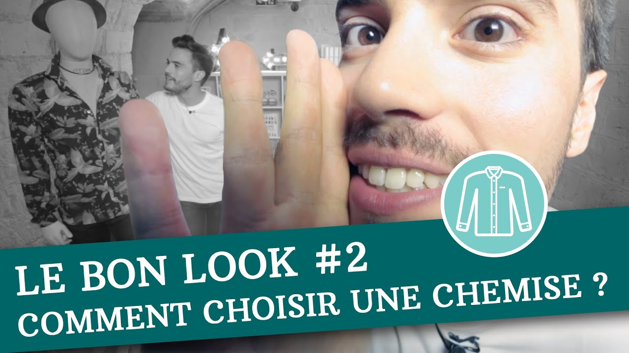Comment choisir une CHEMISE ? - Le Bon Look