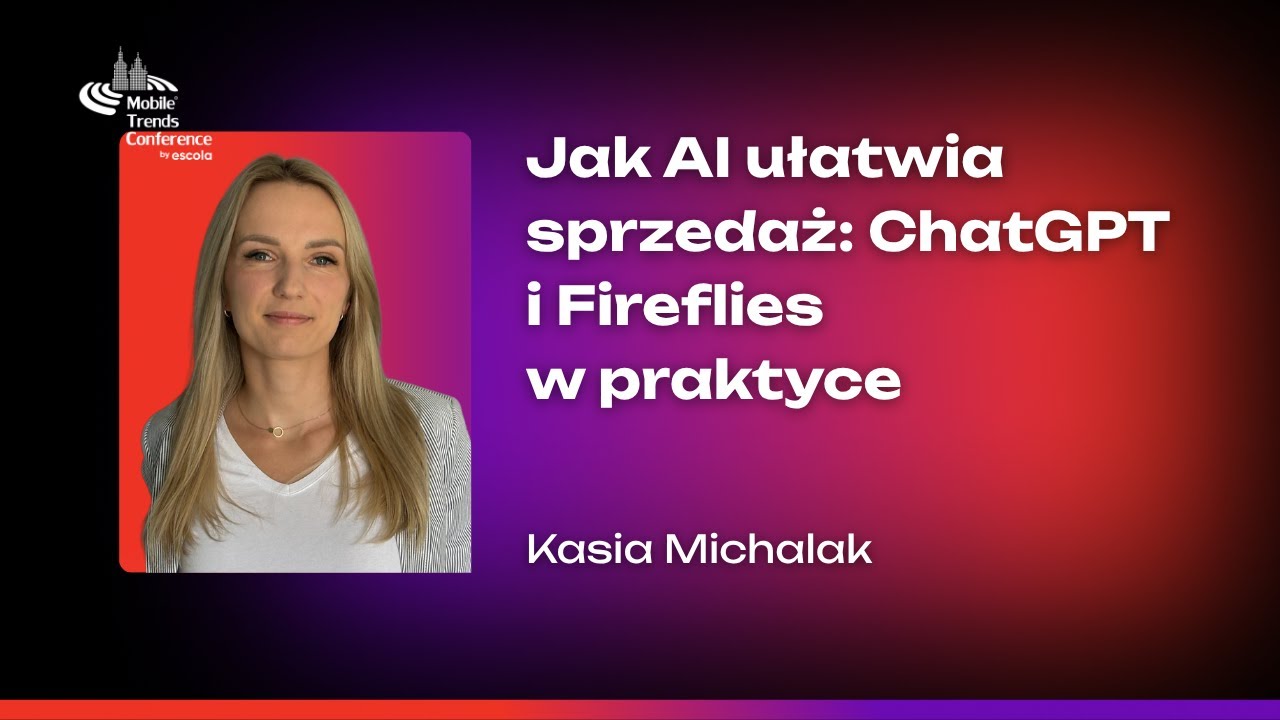 Jak AI ułatwia sprzedaż: ChatGPT i Fireflies w praktyce – Kasia Michalak
