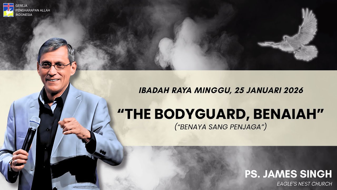 The BodyGuard, Benaiah - Ps. James Singh | Ibadah Raya Minggu 25 Januari 2026
