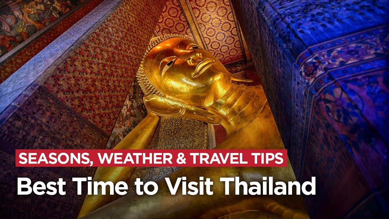 Best Time to Visit Thailand: Seasons, Weather & Travel Tips