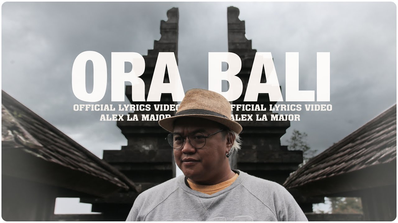 Alex La Major - Ora Bali (Official LyrIcs Video)