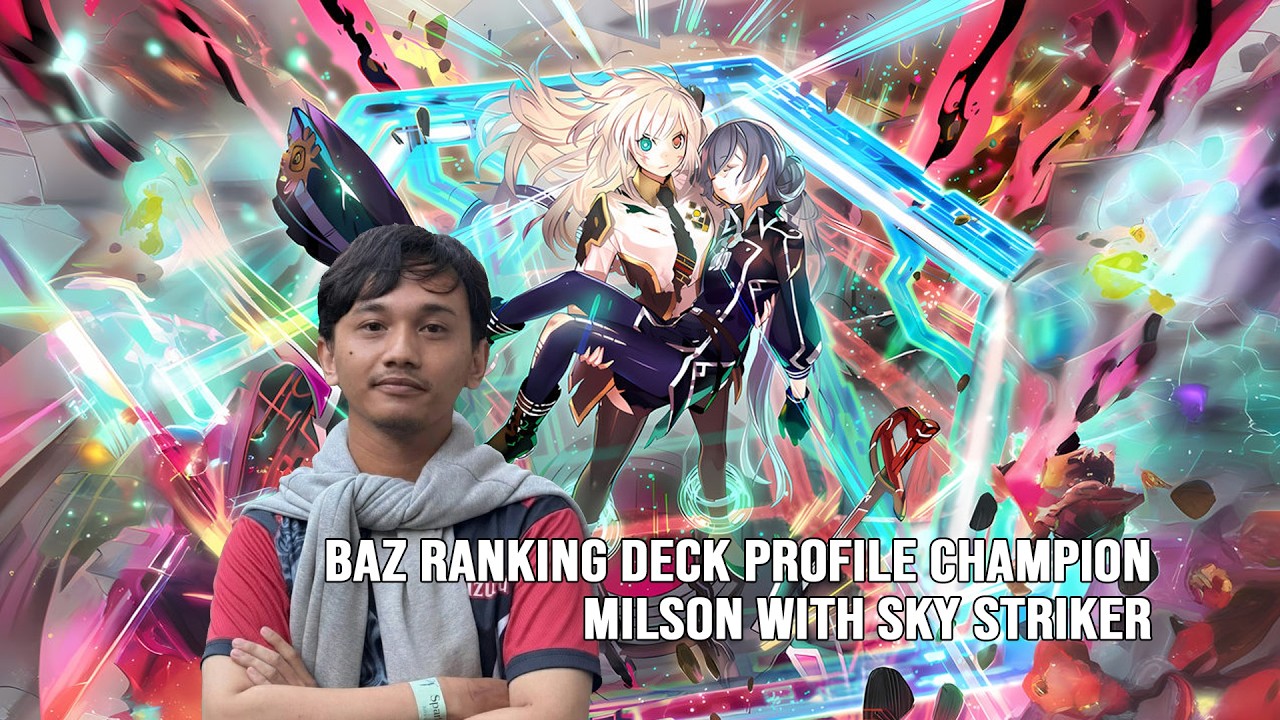 [遊戯王] [YUGIOH-OCG] BAZ Ranking Deck Profile - Milson with Sky Striker 戦闘