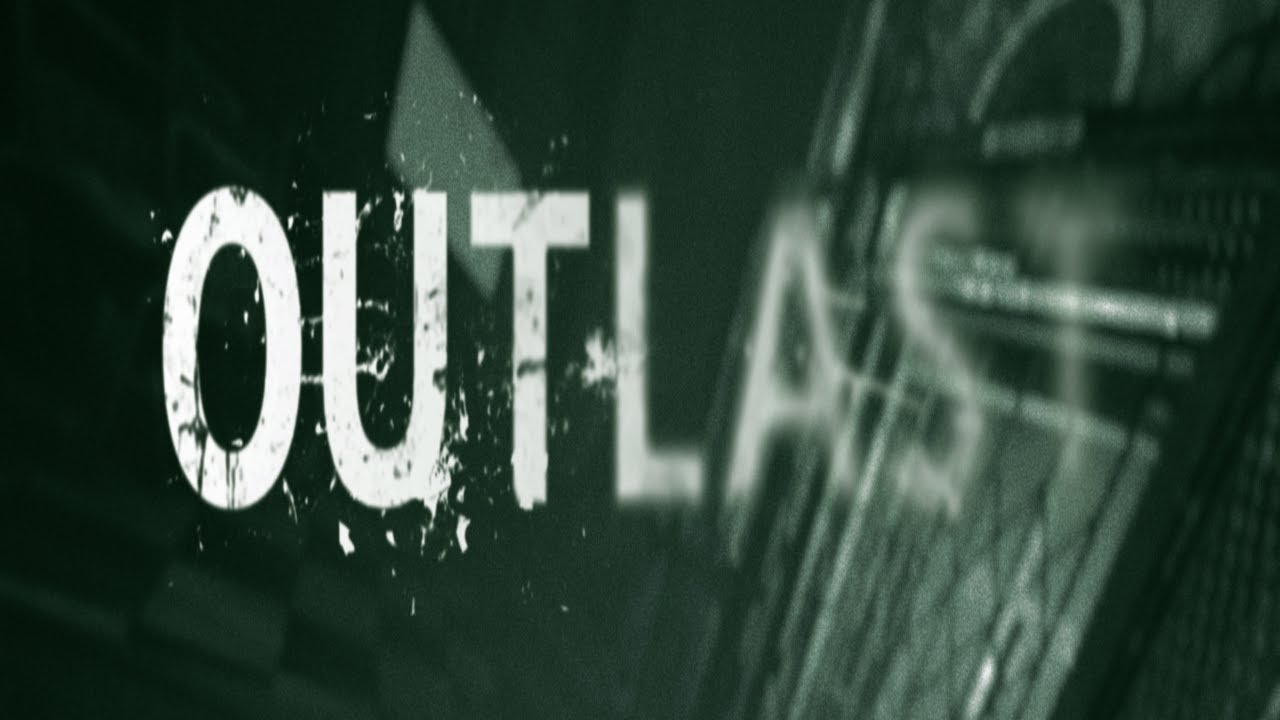 I am Back!!! Lets Finish Outlast and Chat!