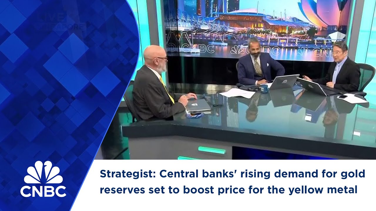 Strategist: Central banks' rising demand for gold reserves set to boost price for the yellow metal