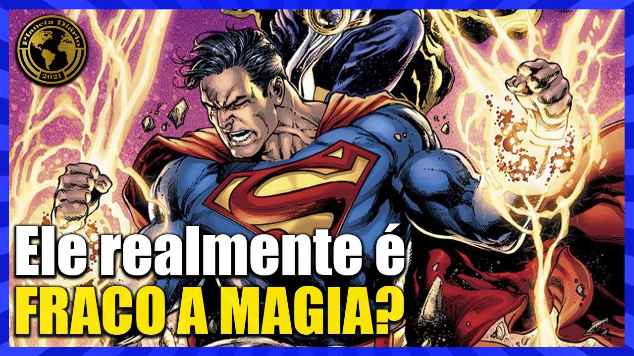 Como a magia afeta o SUPERMAN? Ele é realmente fraco a magia?