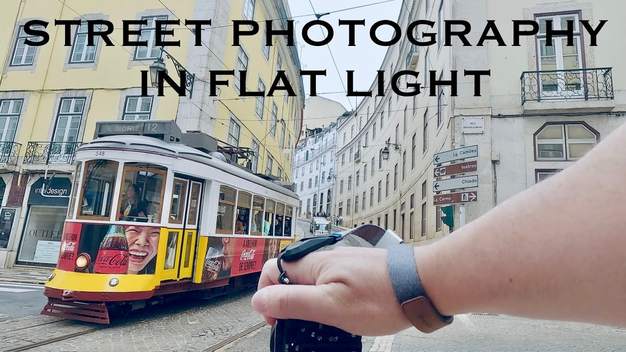 DON’T let FLAT LIGHT RUIN your STREET PHOTOGRAPHY! (Lisbon POV/Voice-Over)