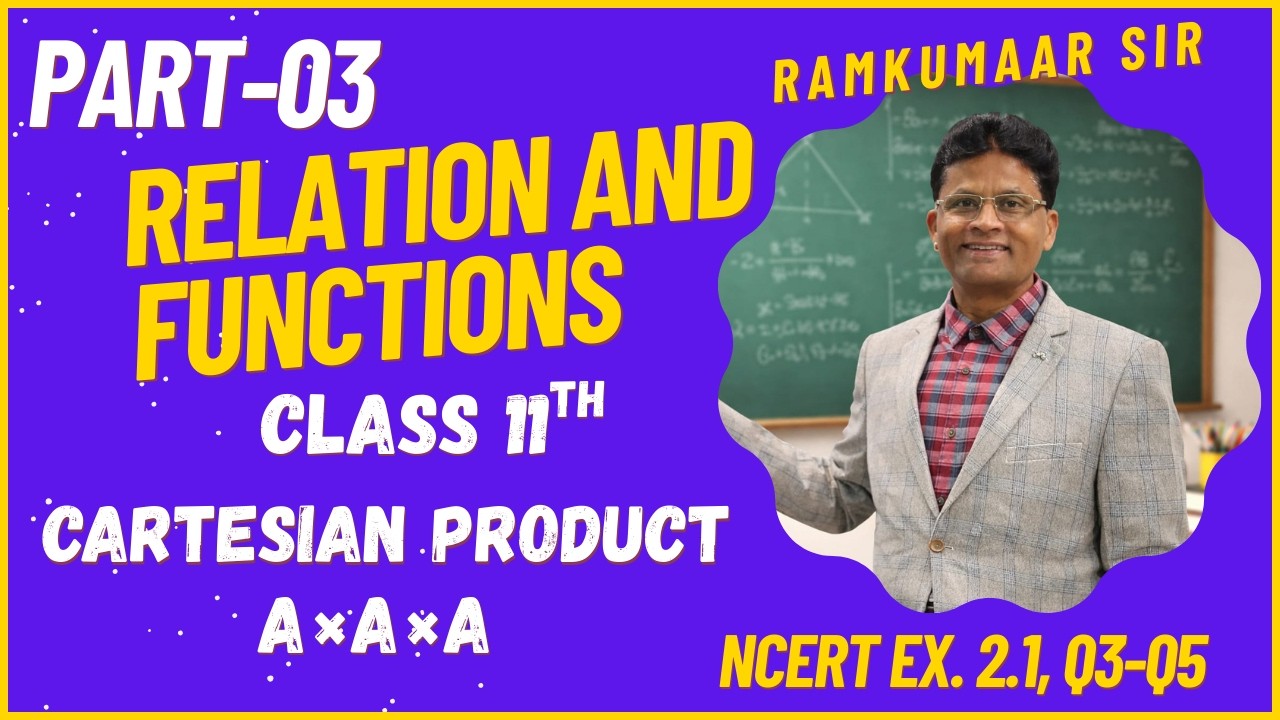 Class11 Maths | Relations &Functions | Cartesian Product A×A×A | NCERT Ex 2.1Q(3-5) | Maths Unlocked