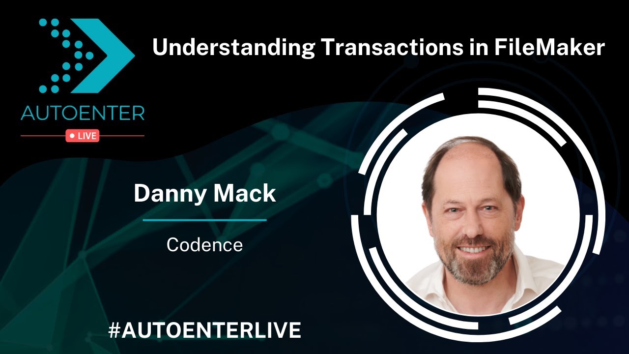 FileMaker Transactions | AutoEnter Live 2022