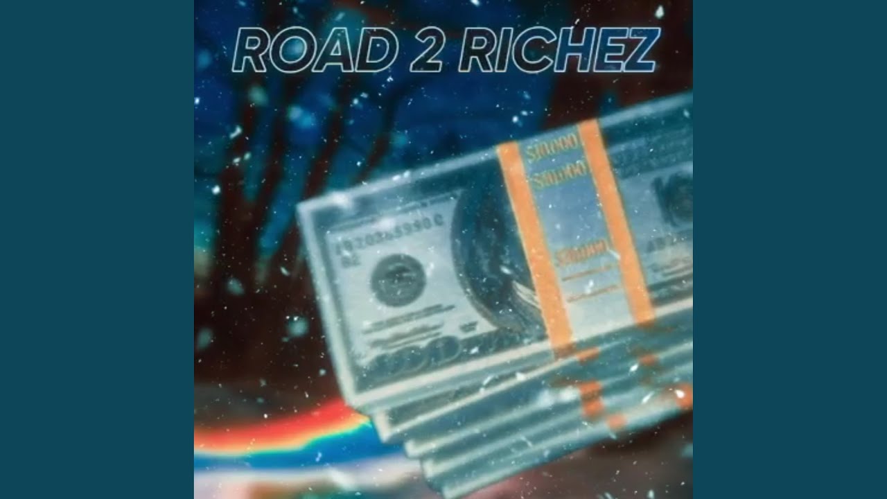 ROAD 2 RICHEZ