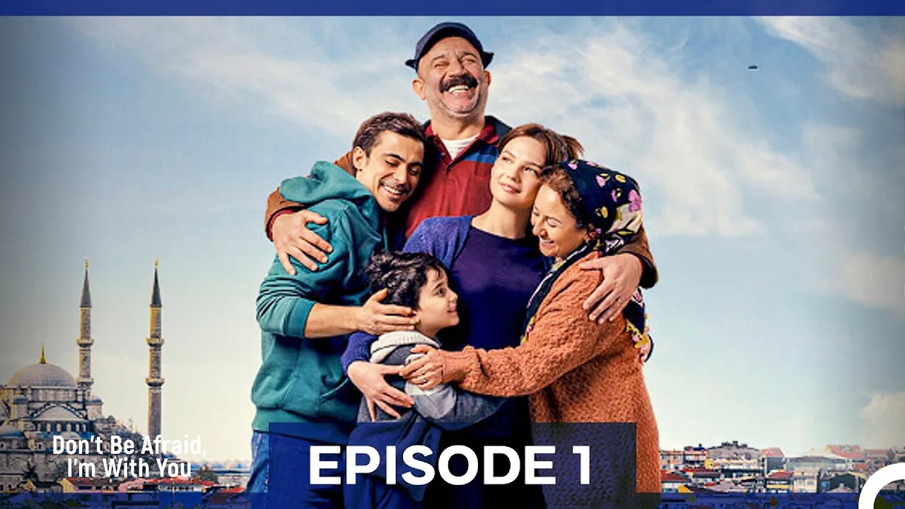 Don’t Be Afraid, I’m With You Episode 1