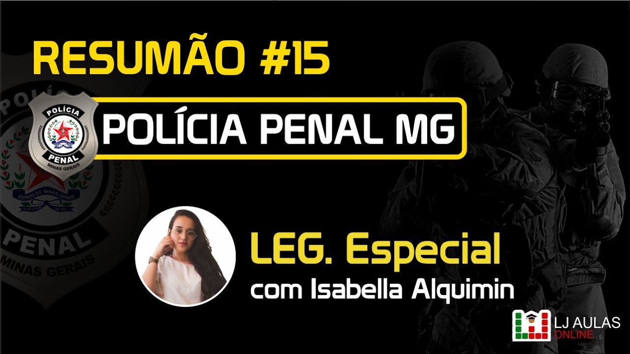 Concurso Polícia Penal MG | Foco SELECON | Resumão #15: Legislação Especial LEI 13.964