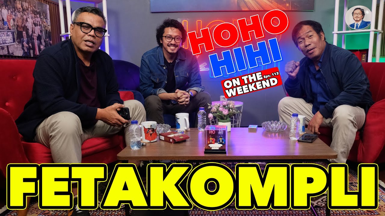 HOHO HIHI ON THE WEEKEND - FETAKOMPLI (EPISODE 112)