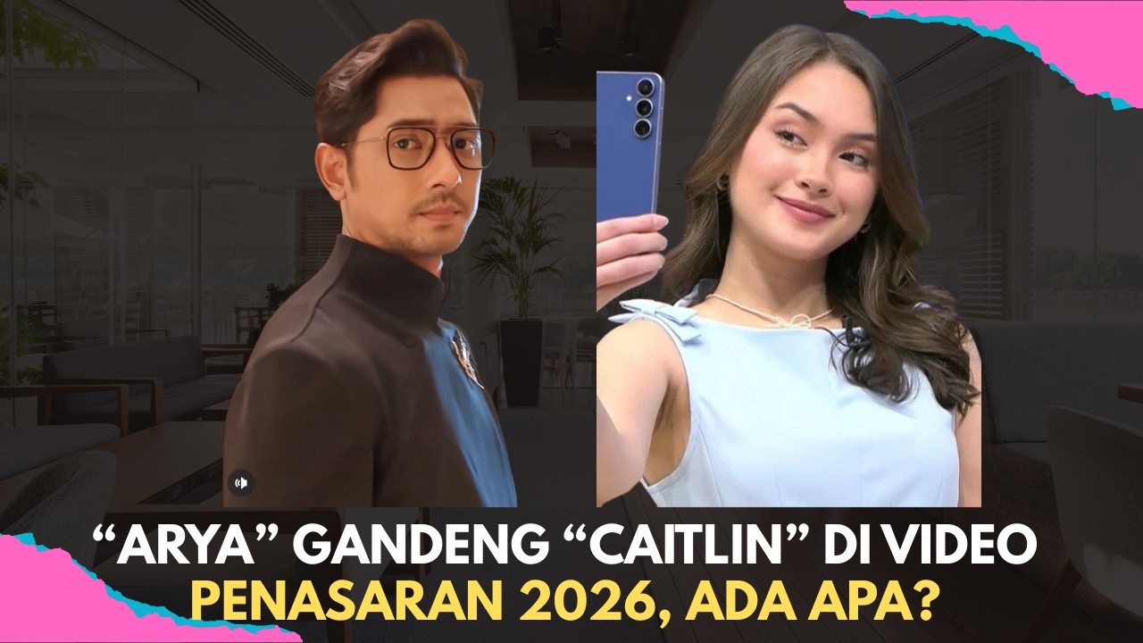 HEBOH! Chemistry Arya Saloka dan Caitlin Halderman di Video Penasaran 2026 Disorot Publik