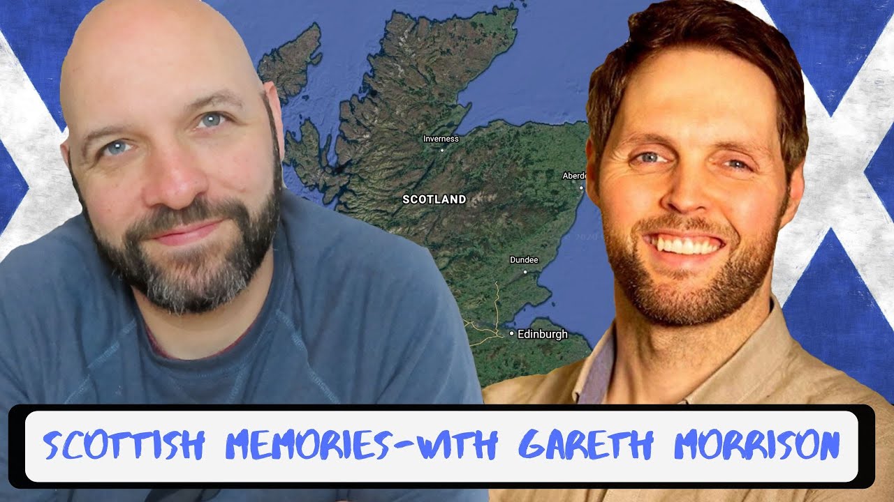 Scottish memories - With Gareth Morrison