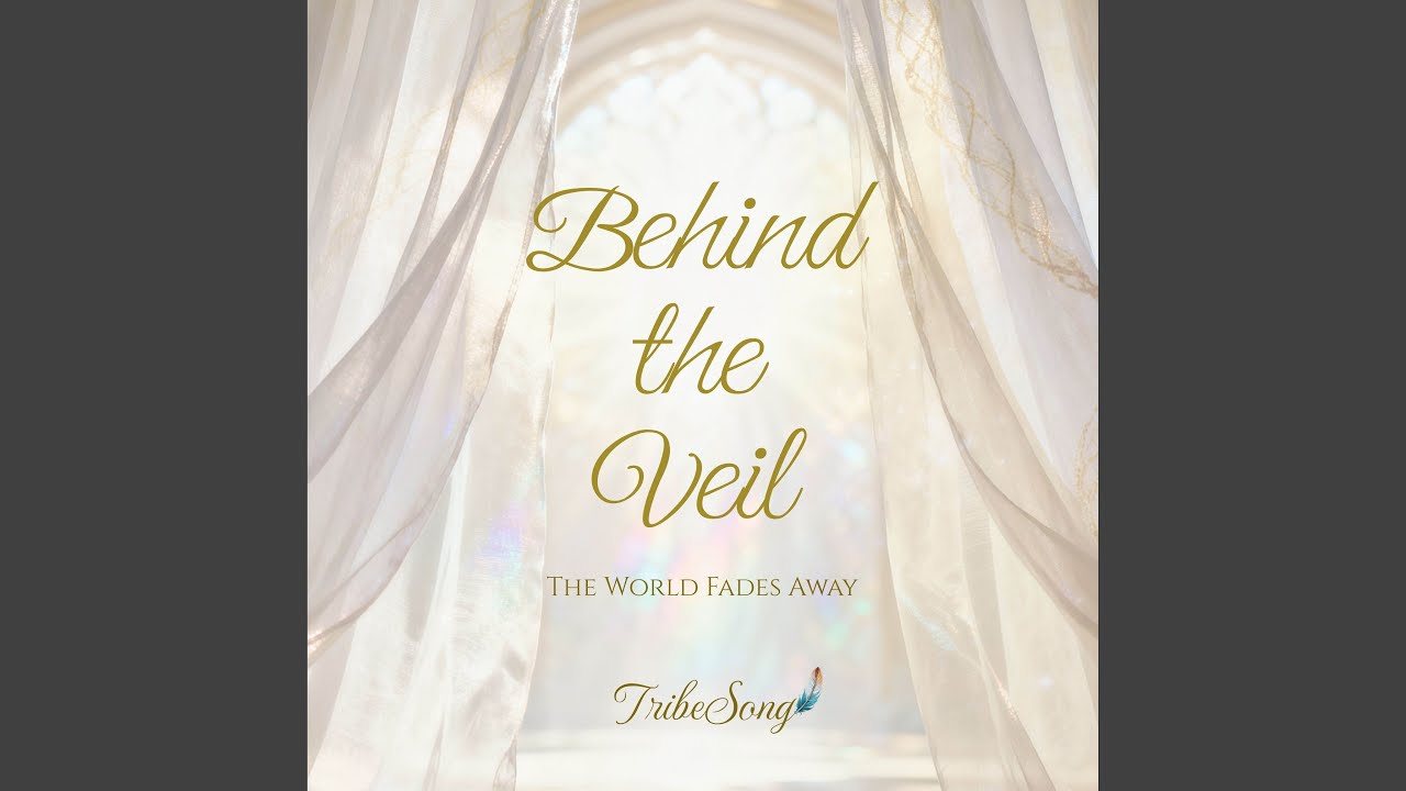 Behind the Veil - The World Fades Away