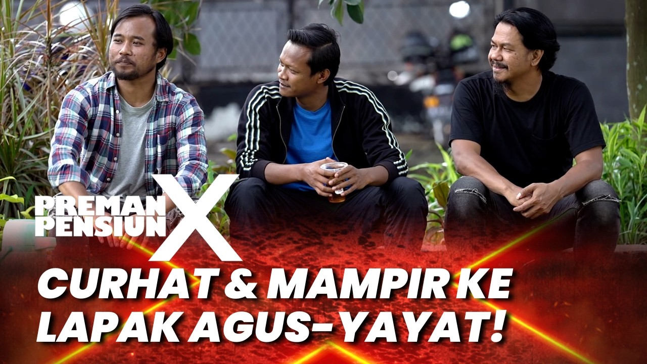 PREMAN PENSIUN 10: BUBUN NGANGGUR! CURHAT & MAMPIR KE LAPAK AGUS-YAYAT! #moment