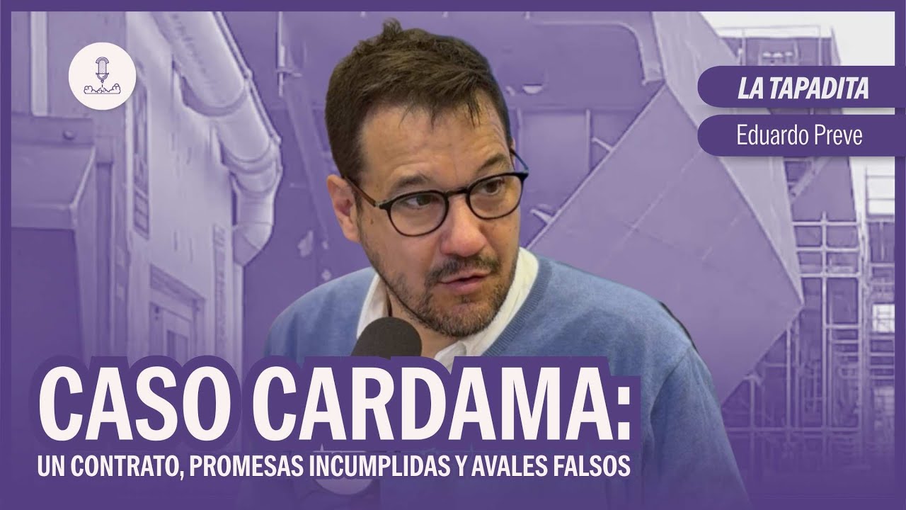 #LaTapadita: Caso Cardama: un contrato, promesas incumplidas y avales falsos | Eduardo Preve en #NQP
