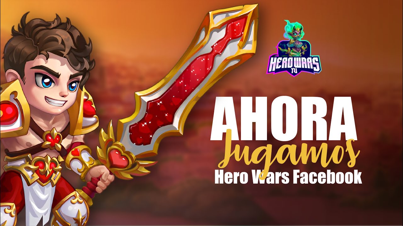 😁 Ahora Jugamos a Hero Wars Facebook 😁 Espa&ntilde;ol