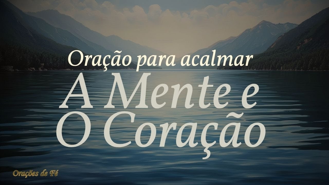 Oração que acalma a mente e o coração