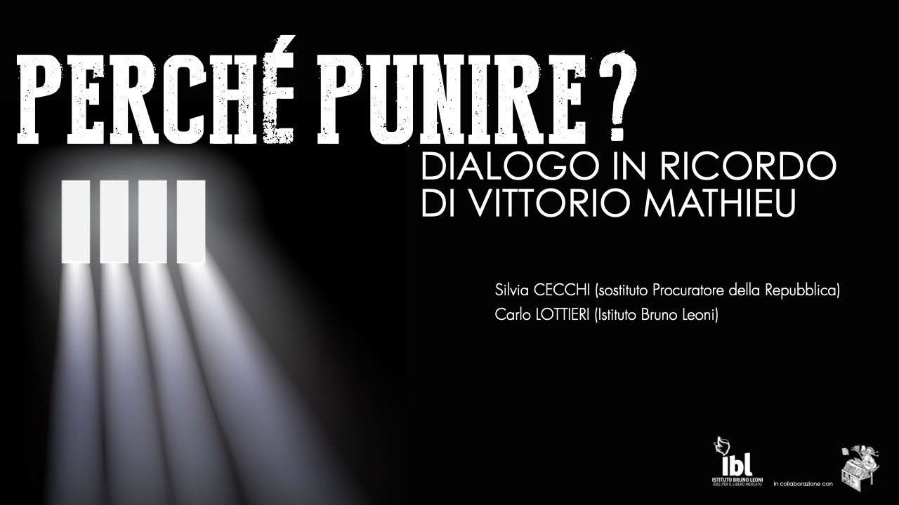 Perch&eacute; punire? Dialogo in ricordo di Vittorio Mathieu - I Webinar dell'Istituto Bruno Leoni