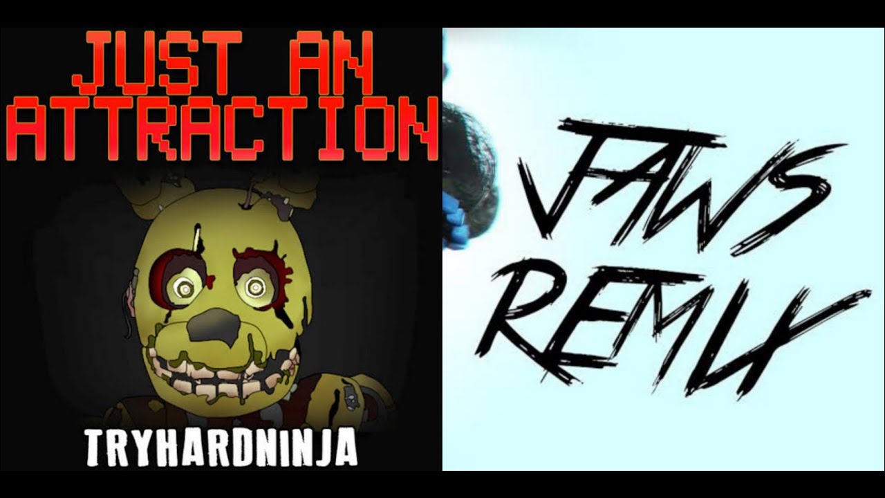 [FNAF MASHUP] Just an Attraction & Jaws (Remix) | BG Beriña