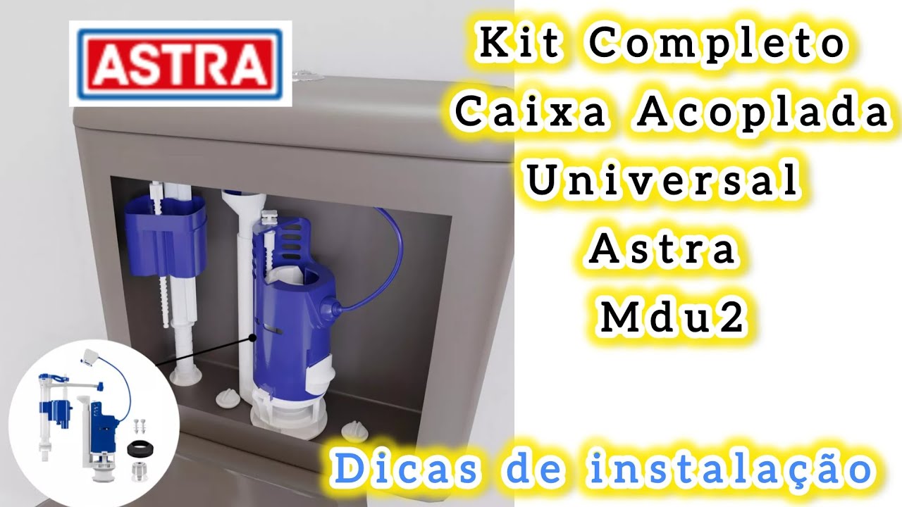 Kit Completo Astra caixa acoplada MDU2 Dicas de Instalação