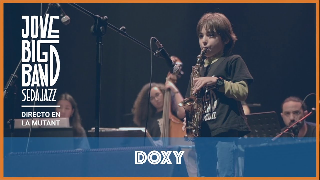 Jove Big Band Sedajazz - Directo Sala Mutant - 04 - Doxy