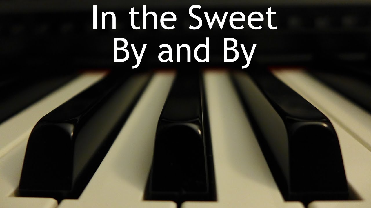 In the Sweet By and By - piano instrumental hymn with lyrics