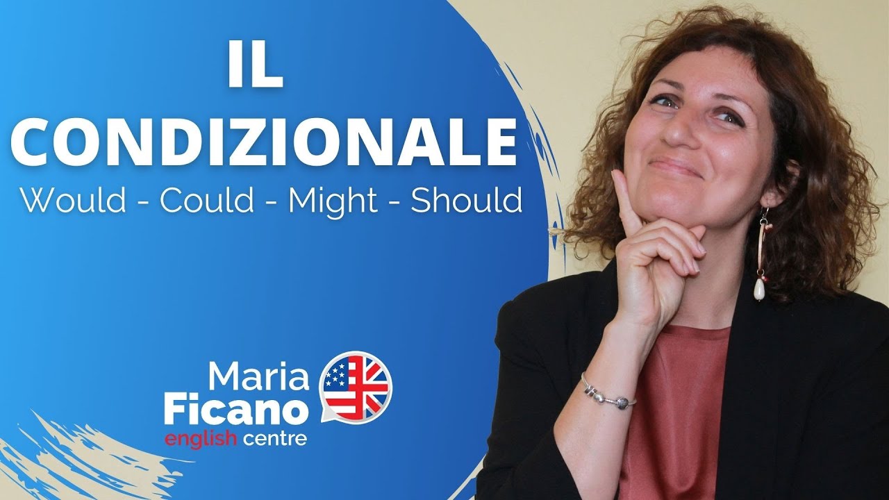 Inglese: il condizionale spiegato facile (Would, Could, Might and Should)