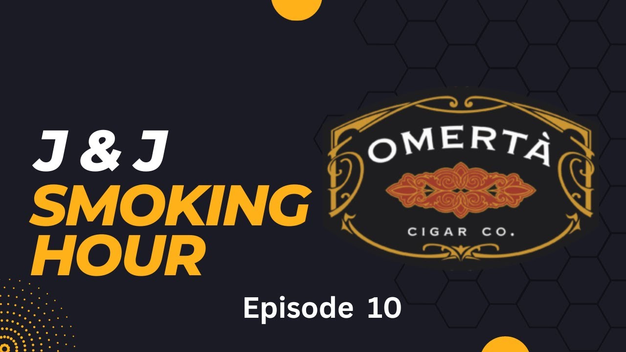 Omerta J&J Smoking Hours Ep10