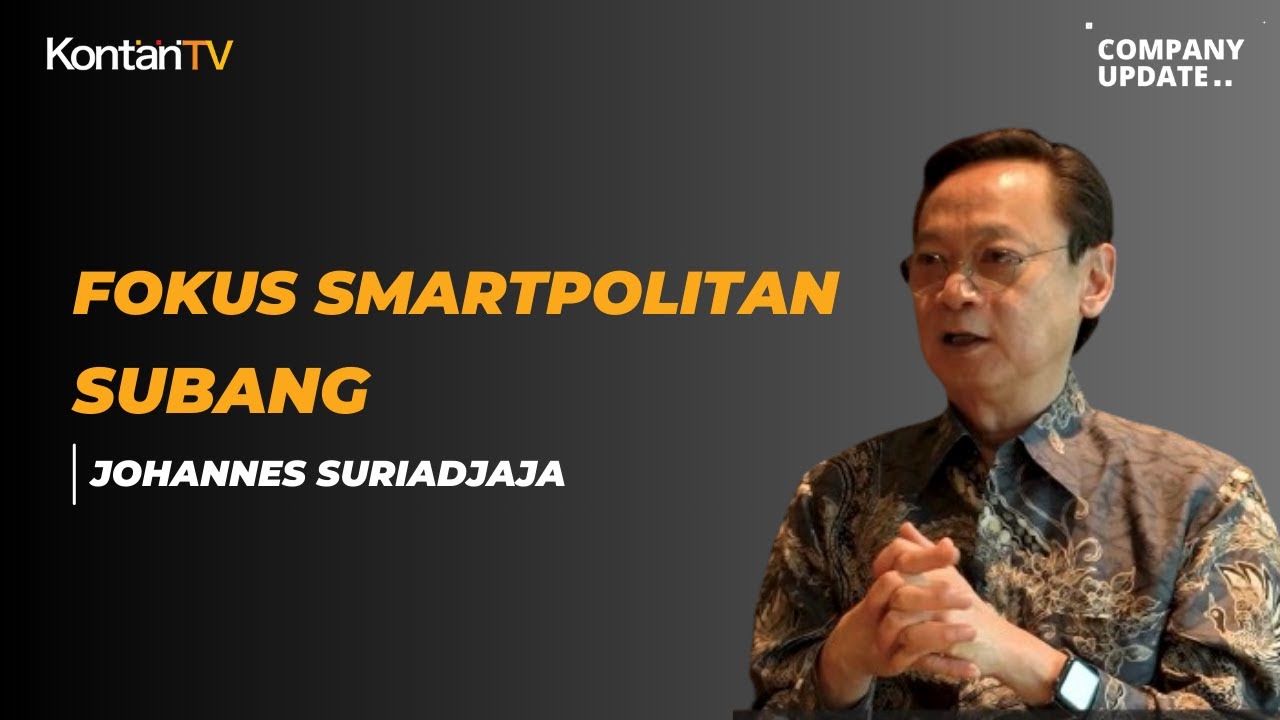 Johannes Suriadjaja, Presiden Direktur PT Surya Semesta Internusa Tbk SSIA | Company Update