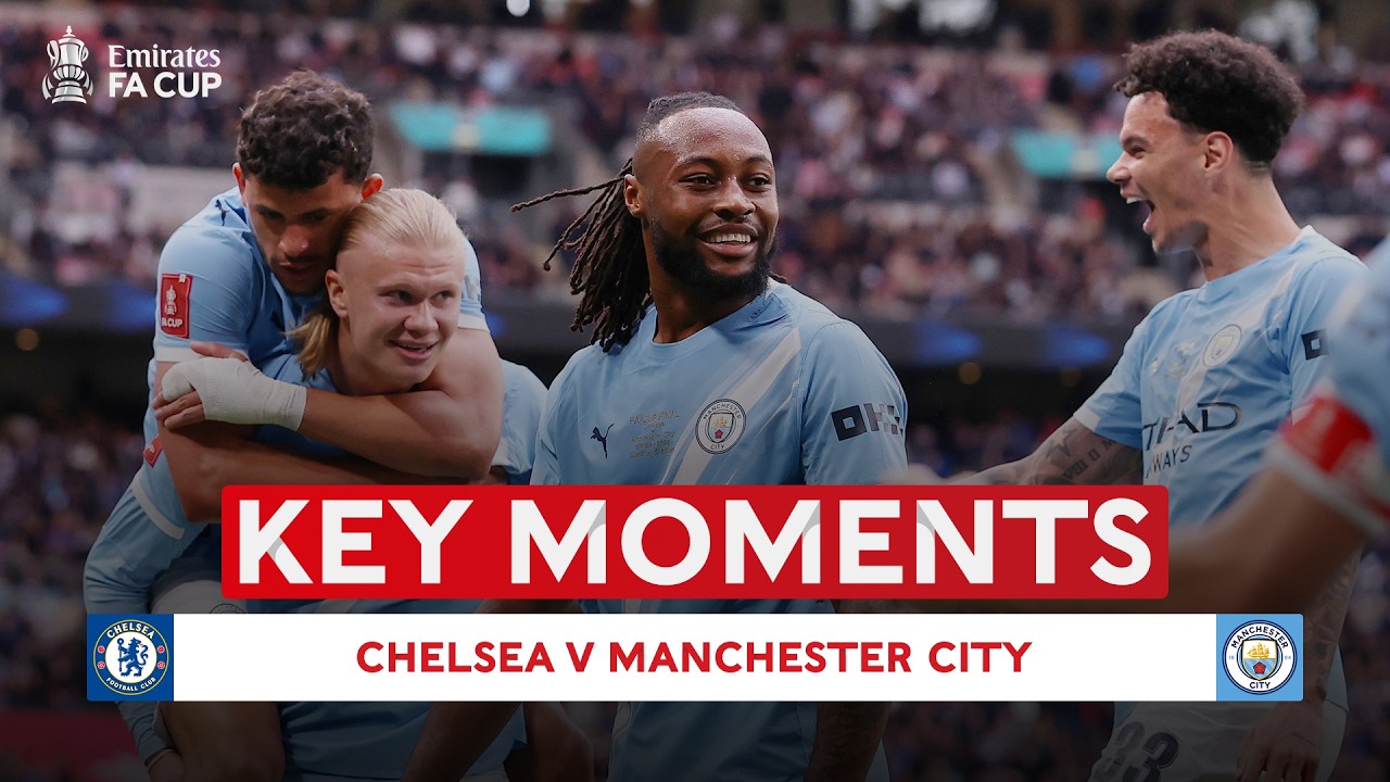 Chelsea v Manchester City | Key Moments | Final  | Emirates FA Cup 2025-26