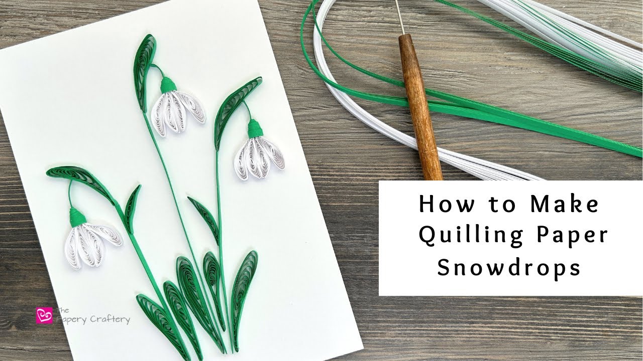 How to Make Quilling Paper Snowdrops | Paper Craft Flowers | Quilling for Beginners