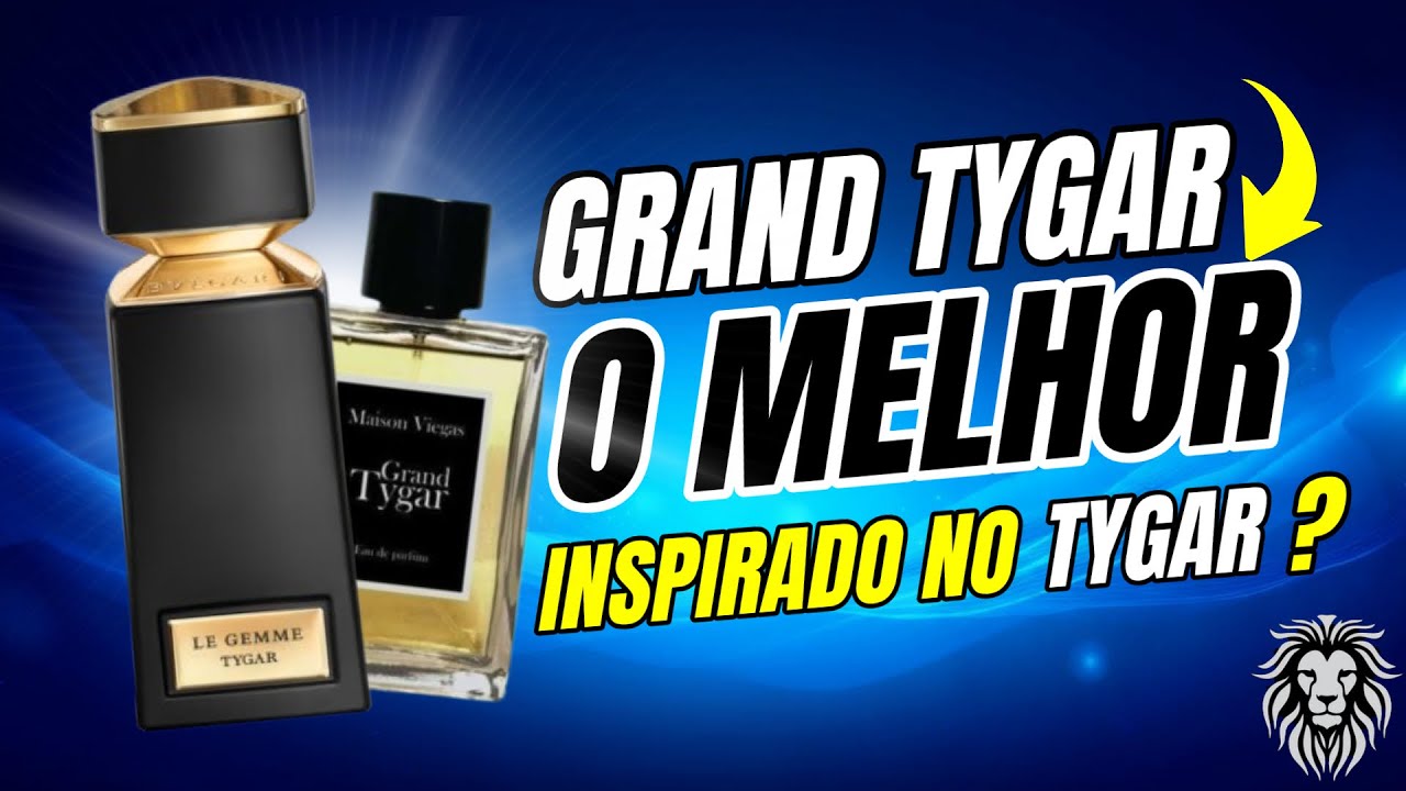 GRAND TYGAR MAISON VIEGAS SERÁ O MELHOR INSPIRADO NO TYGAR DA BVLGARI ?