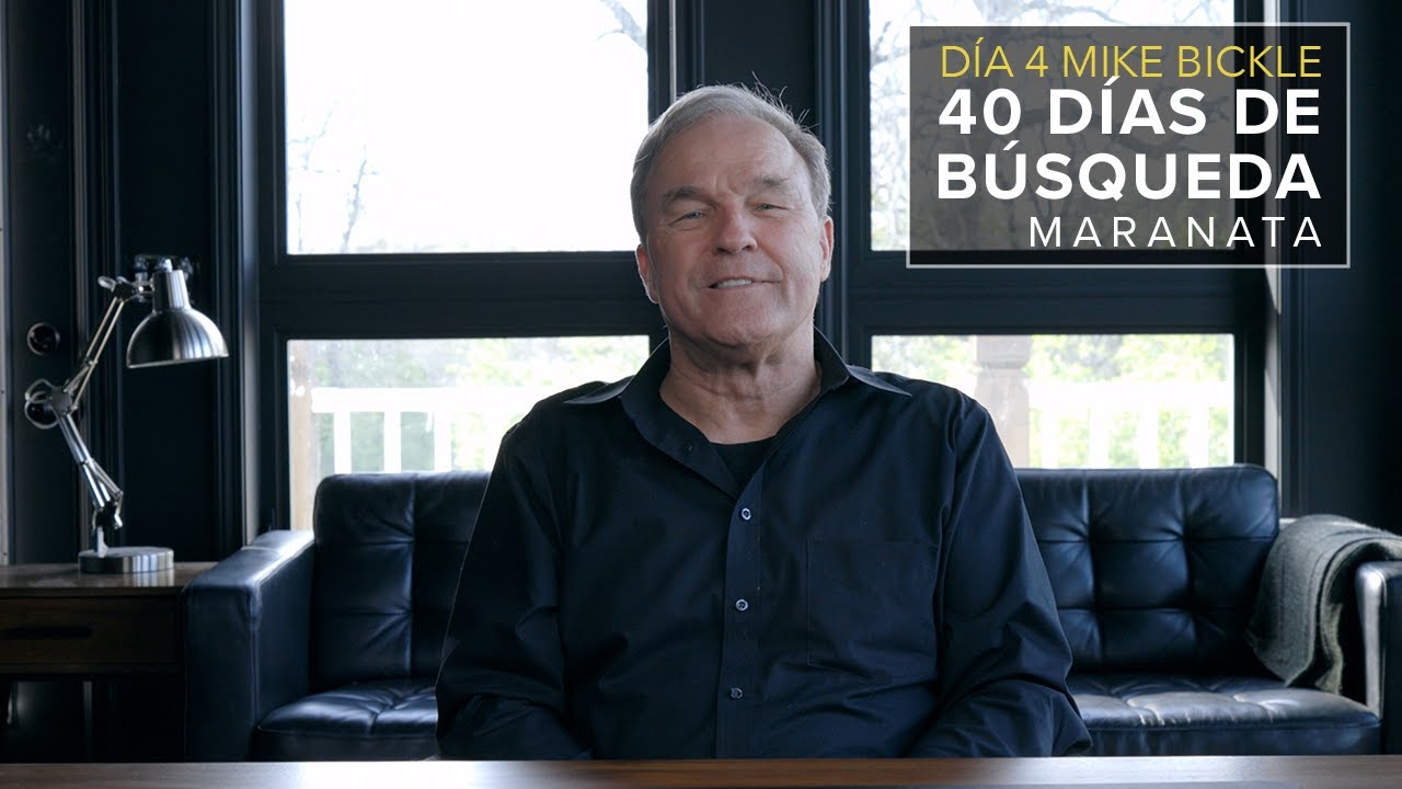 Día 4 | El mensaje Maranata en el Cuerpo de Cristo | Mike Bickle
