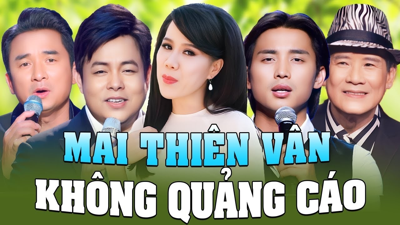 Mai Thi&ecirc;n V&acirc;n - Tuyển Tập Song Ca Nhạc Trữ T&igrave;nh Hay Nhất Mọi Thời Đại