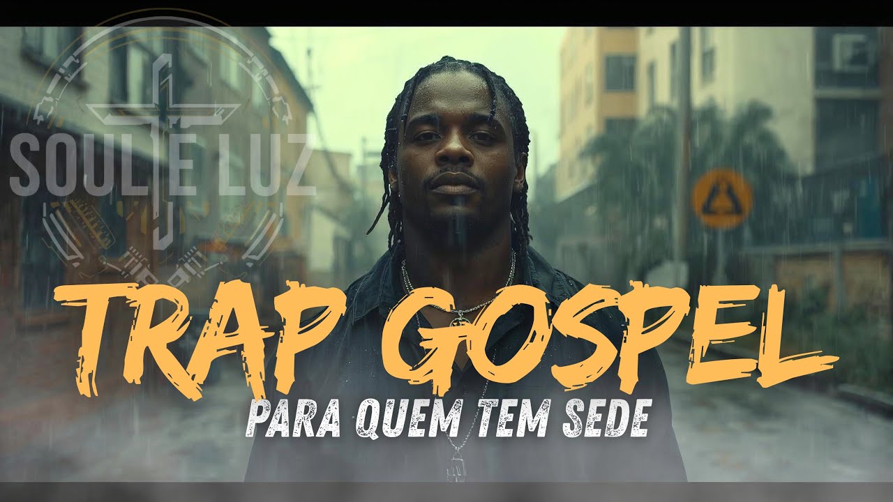 Trap Gospel para Quem Tem Sede | 30 min de Adoração | Treino | Trabalho | Faxina (Álbum Completo)
