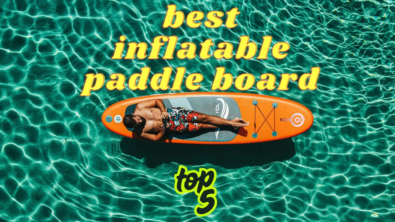 5 Best Stand Up Paddle Board | Best Inflatable Paddle Board of 2026 | Stand Up Paddle Board Review