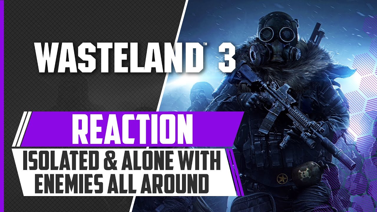 WASTELAND 3 | Isolated & Alone With Enemies All Around