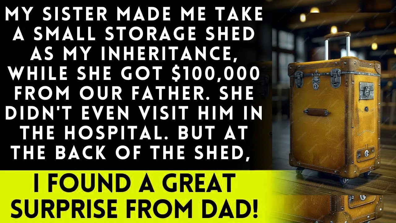 My sister got $100,000, but I got a run down storage shed  What I found in the back was
