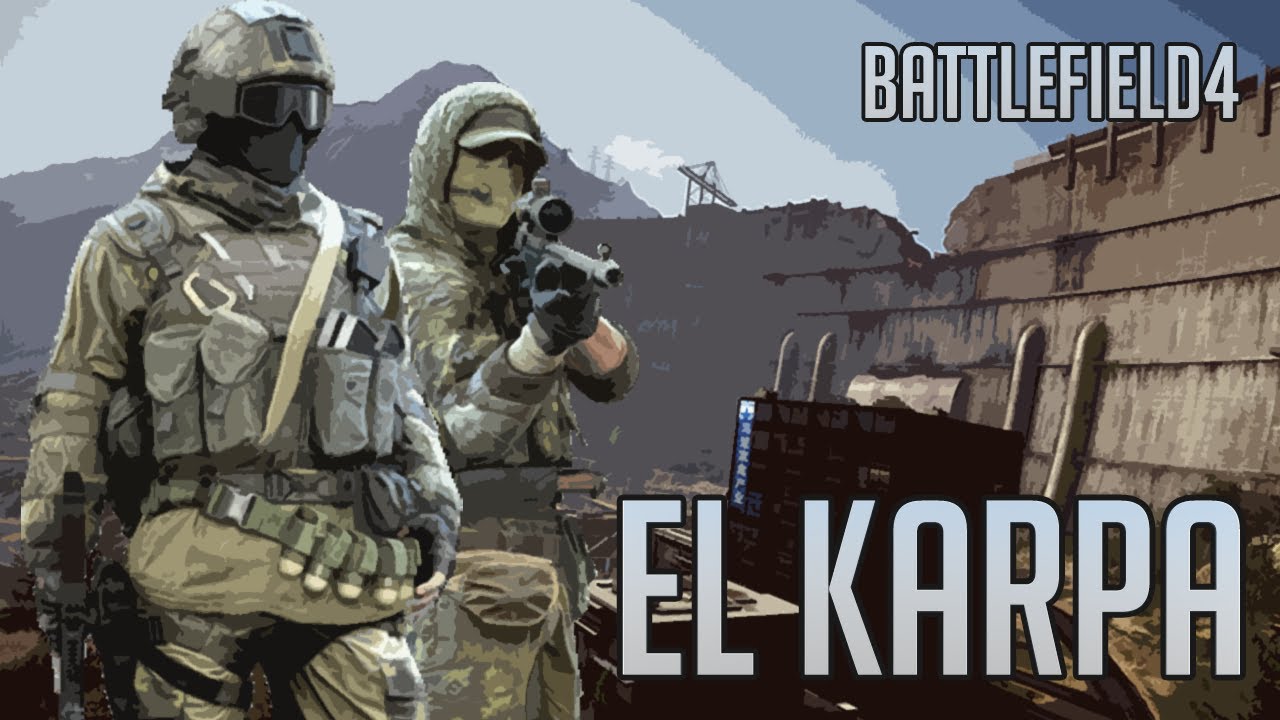 ¡EL KARPA! | BATTLEFIELD 4