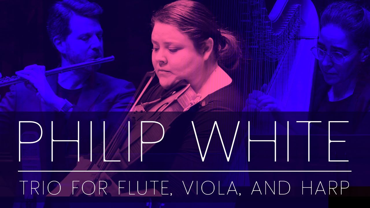 Philip White: Trio for Flute, Viola, and Harp