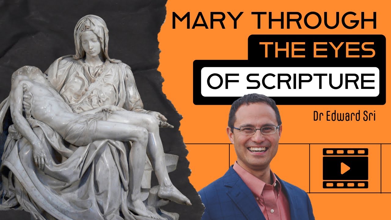 Mary Through the Eyes of Scripture | Dr Edward Sri