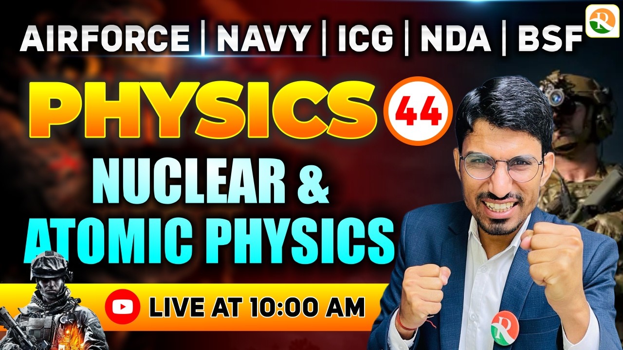 Atomic & Nuclear Physics -1 | Airforce, Navy, ICG, BSF, NDA | Airforce Physics Classes | BSF